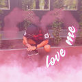 LOVE ME
