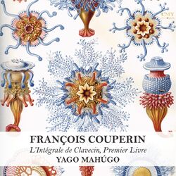 Cover of François Couperin. L'Intégrale de Clavecin. Premier Livre. Ordres I-V