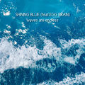 SHINING BLUE (feat. EGG BRAIN)