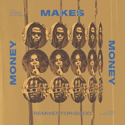 Cover of Money Makes Money (Remixes for Good)