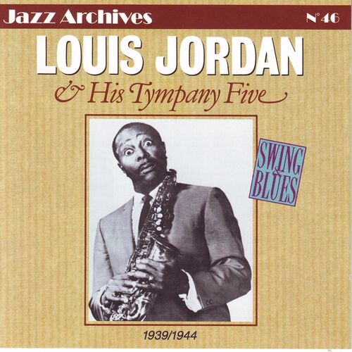 Louis Jordan - Louis Jordan & His Tympany Five 1939-1944