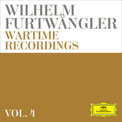 Cover of Wilhelm Furtwängler: Wartime Recordings (Vol. 4)