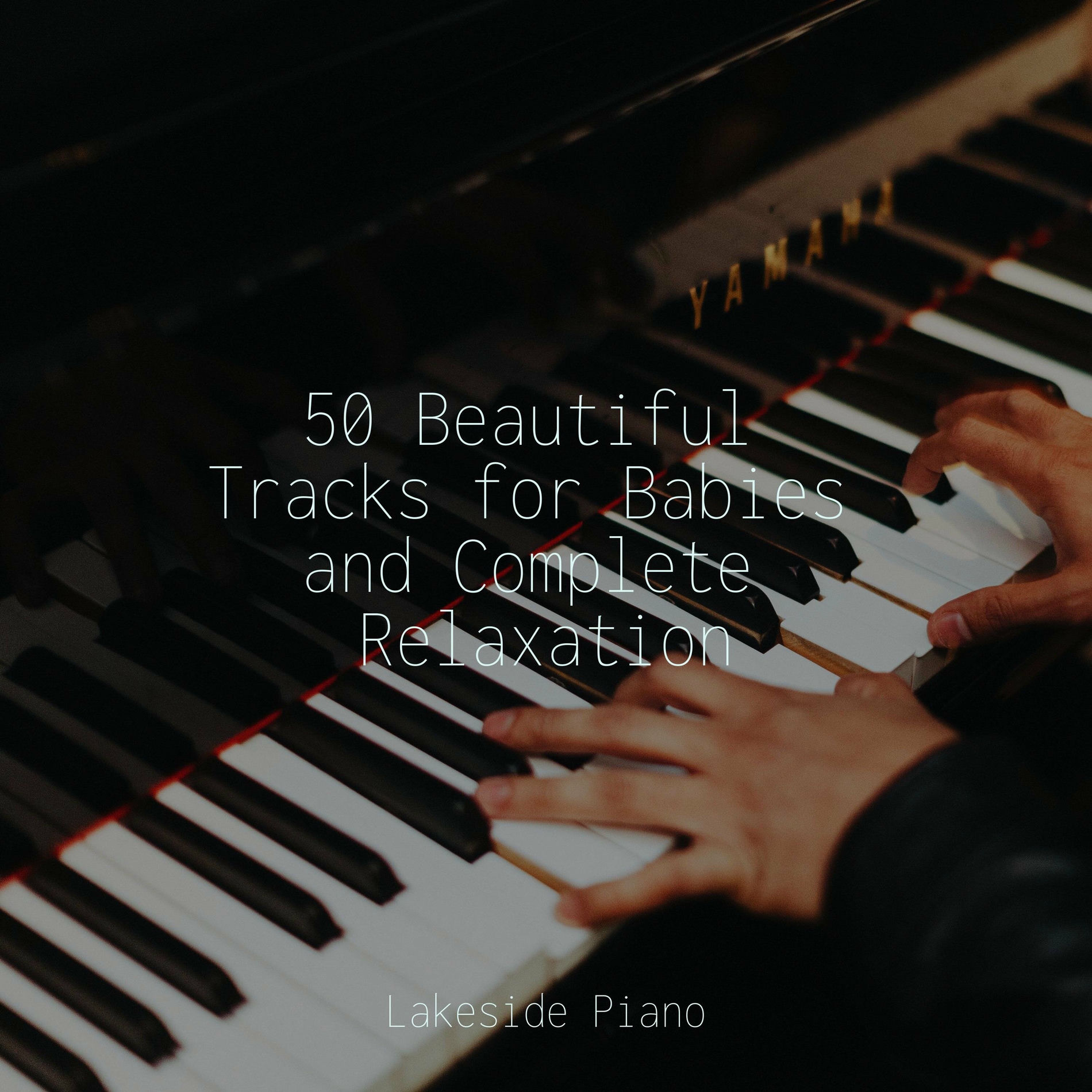 Album cover of 50 Beautiful Tracks for Babies and Complete Relaxation
