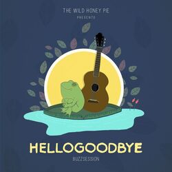 Cover of Hellogoodbye: The Wild Honey Pie Buzzsession