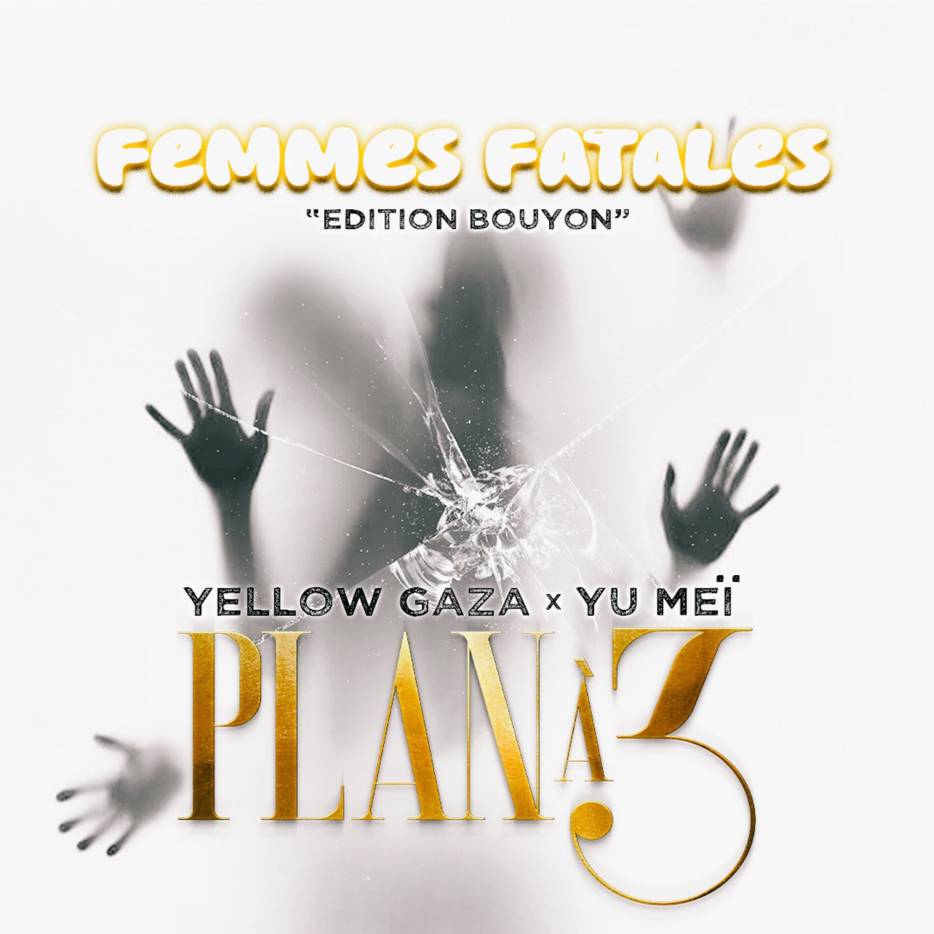 Album cover of PLAN A 3 (Femmes Fatales Edition Bouyon)