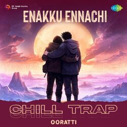 Cover of Enakku Ennachi (Chill Trap)