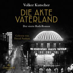 Cover of Die Akte Vaterland (Die Gereon-Rath-Romane 4) (Der vierte Rath-Roman | Vom Autor der Romanvorlage zur Kultserie Babylon Berlin)