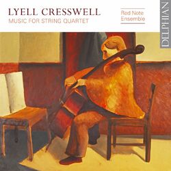 Cover of Lyell Cresswell: Music for String Quartet