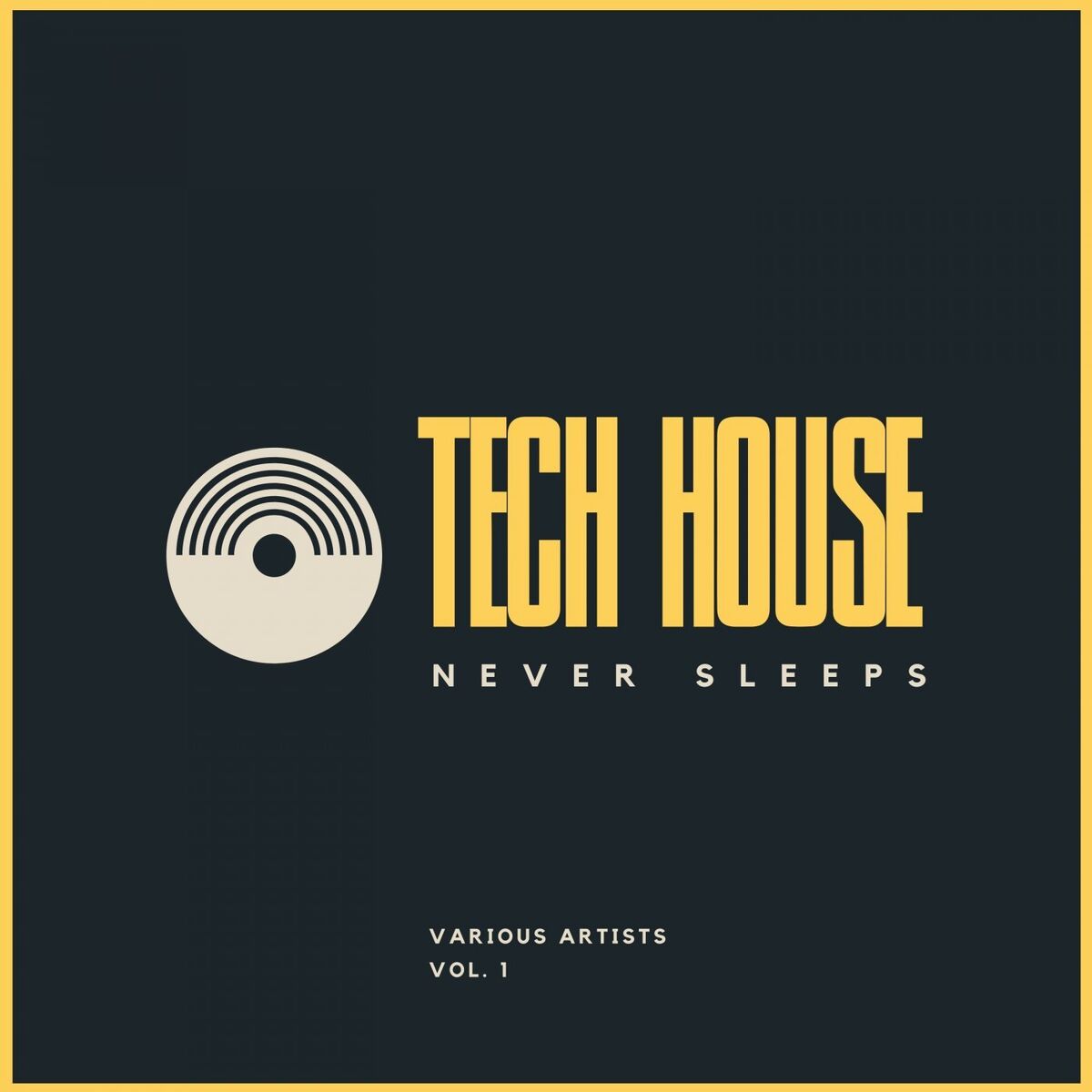 Album cover of Tech House Never Sleeps, Vol. 1