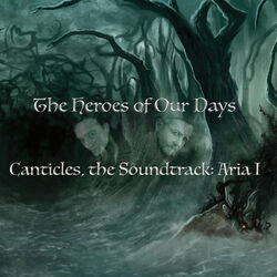 Cover of The Heroes of Our Days (Canticles, the Soundtrack: Aria I)