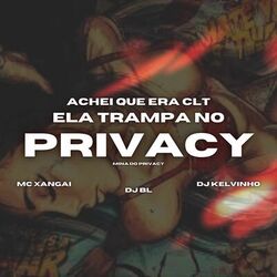 Cover of ACHEI QUE ERA CLT ELA TRAMPA NO PRIVACY (Mina do Privacy)