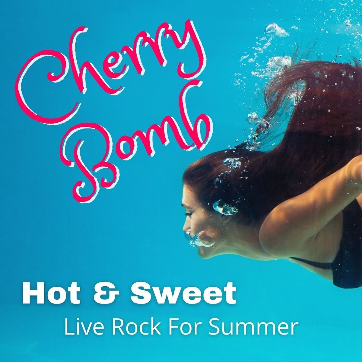 Album cover of Cherry Bomb Hot & Sweet Live Rock For Summer
