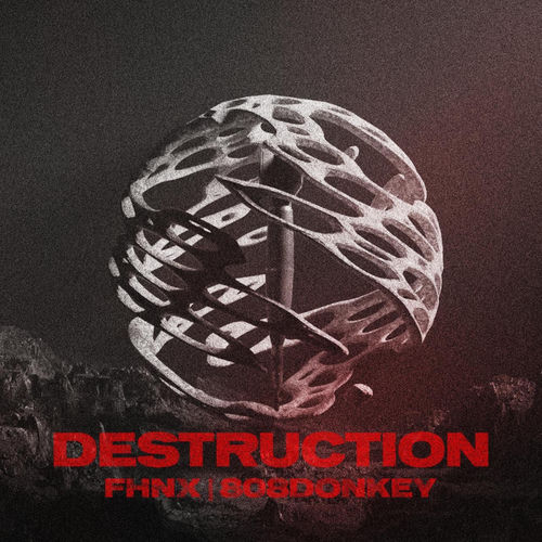 DESTRUCTION