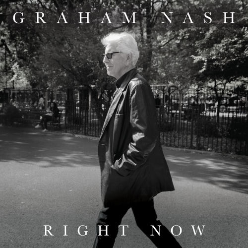Graham Nash - Right Now | Deezer