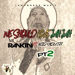 Cover of We Should Love Jah Jah Pt2 (feat. Mr. Rankin)