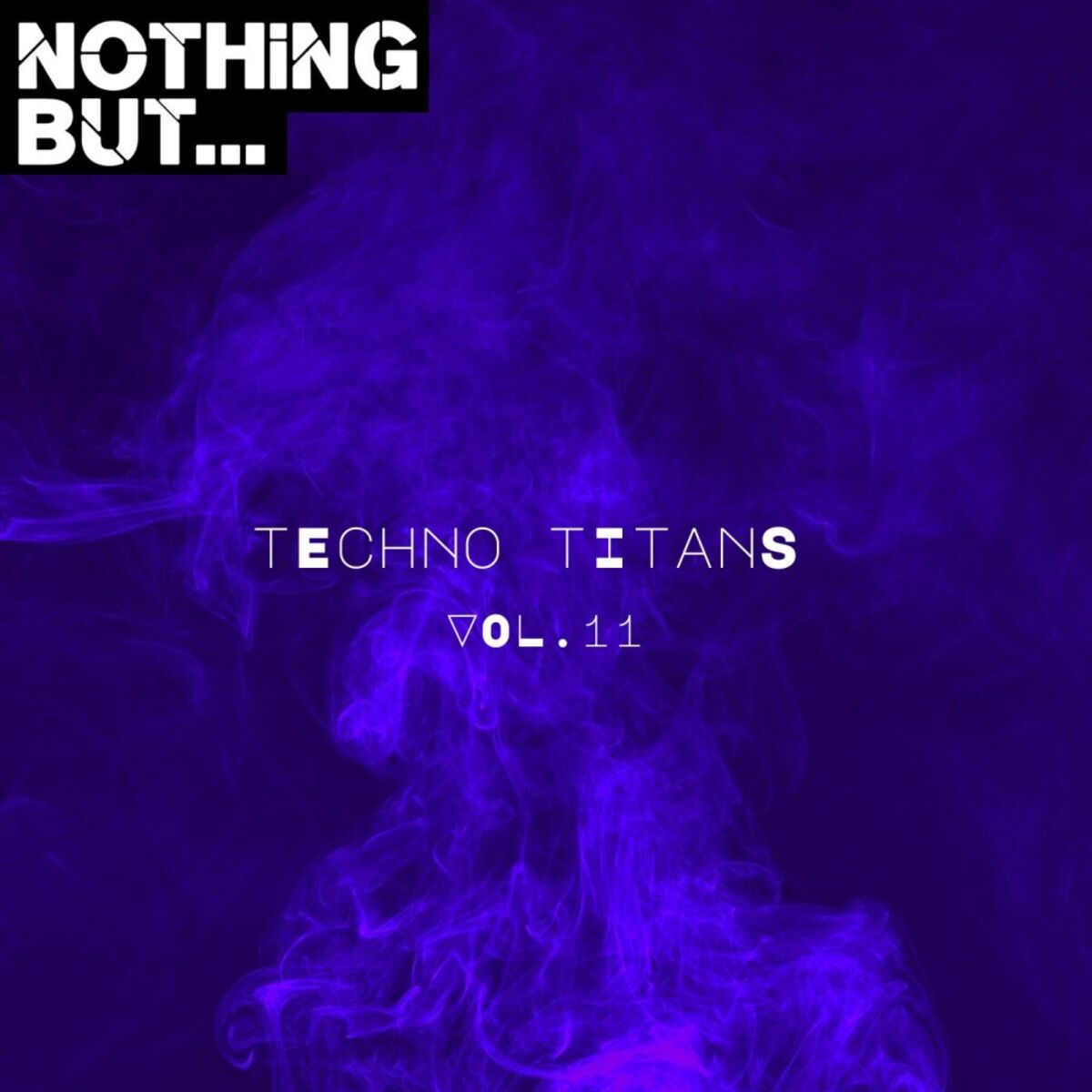 Album cover of Nothing But... Techno Titans, Vol. 11