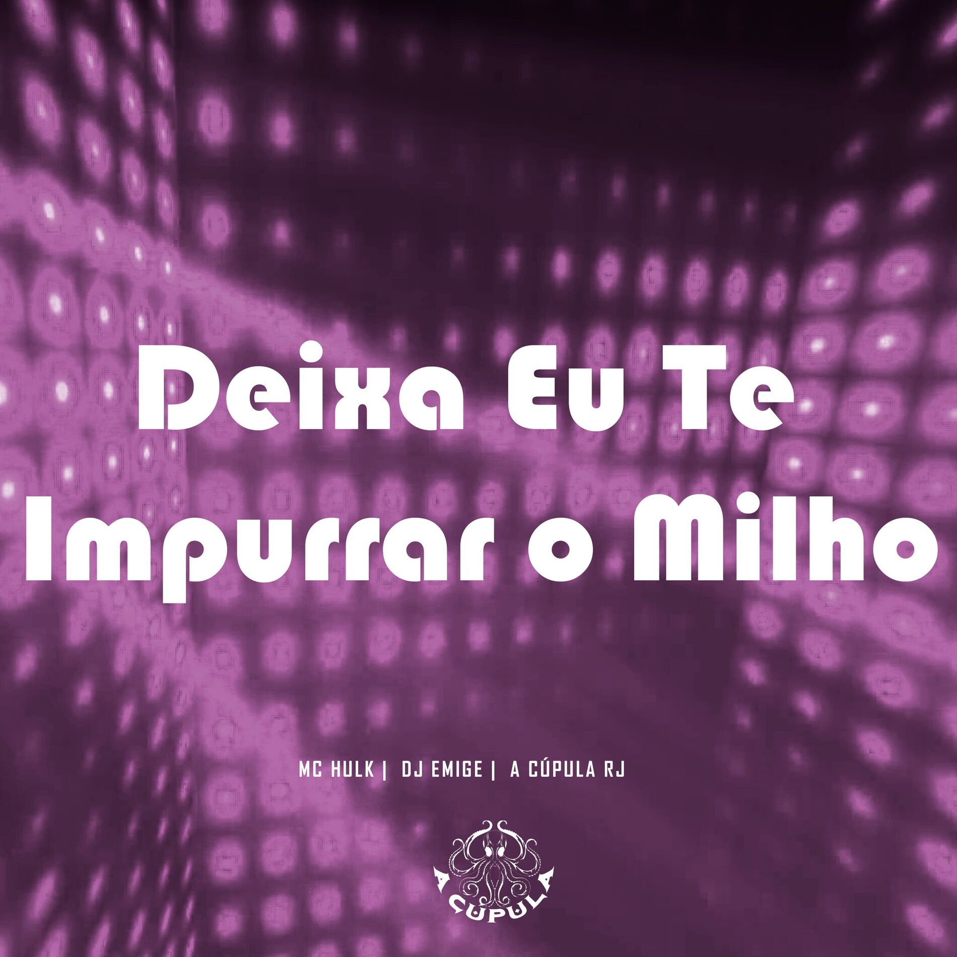 Album cover of Deixa Eu Te Impurrar o Milho