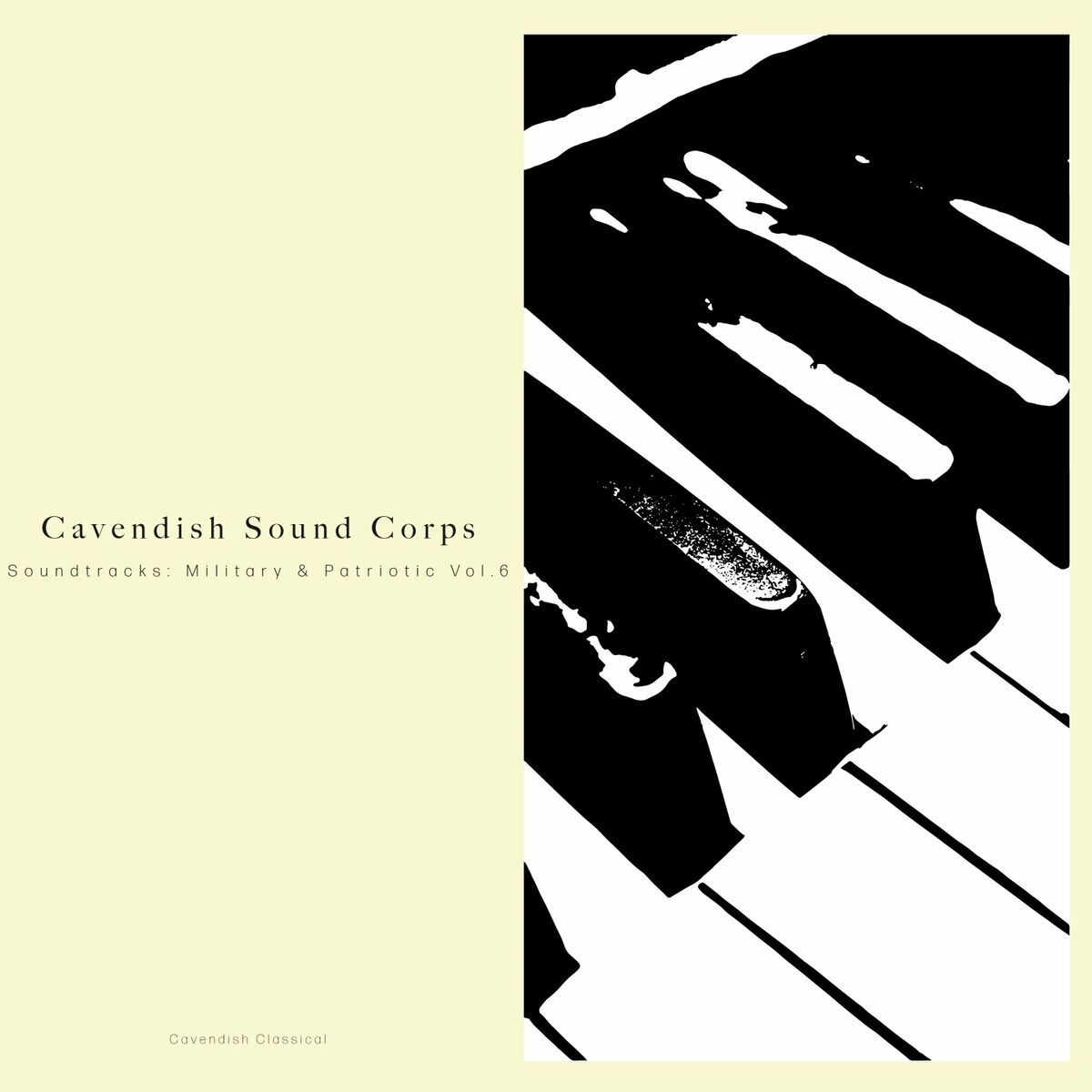 Album cover of Cavendish Classical presents Cavendish Sound Corps: Soundtracks - Military & Patriotic, Vol. 6