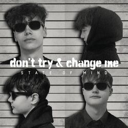 Cover of Don't Try & Change Me