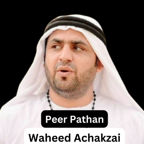 Peer Pathan - Waheed Achakzai | Deezer
