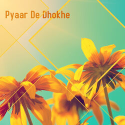 Cover of Pyaar De Dhokhe