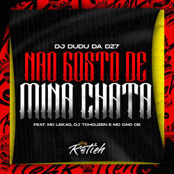 Cover of NÃO GOSTO DE MINA CHATA by undefined