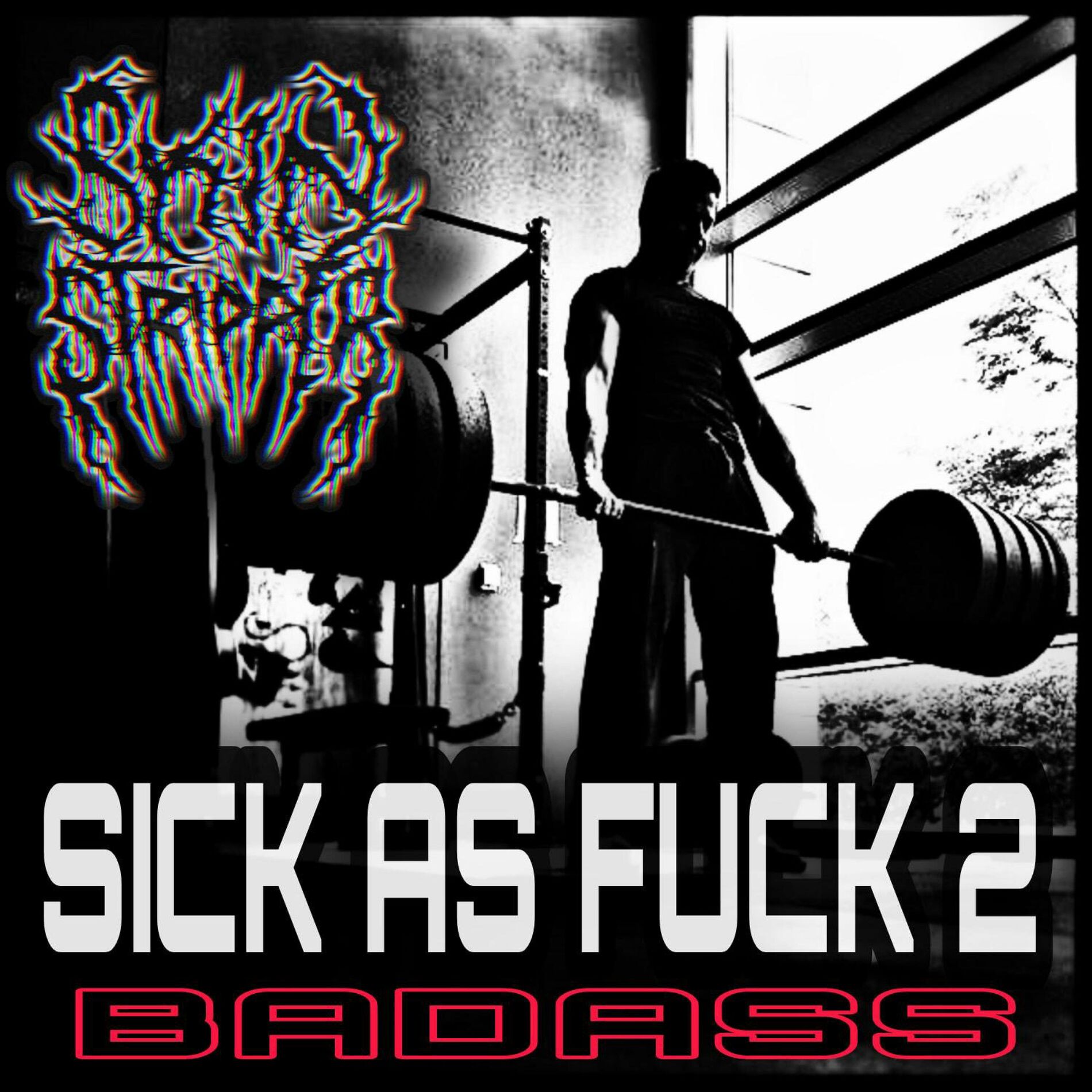 Album cover of SICK AS FUCK 2: BADASS