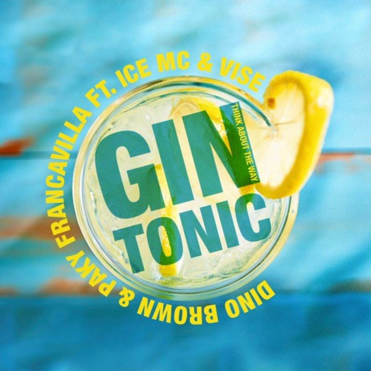 Album cover of Gin Tonic (Think About the Way)