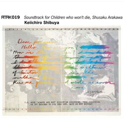 Cover of ATAK019 Soundtrack for Children who won't die, Shusaku Arakawa