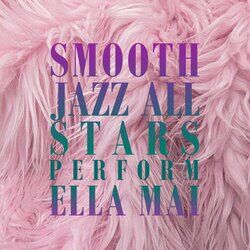 Cover of Smooth Jazz All Stars Perform Ella Mai (Instrumental)