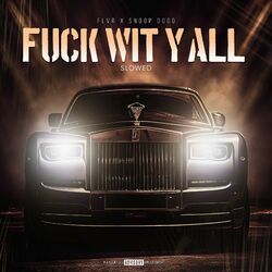 Cover of Fuck Wit Y'All (feat. Snoop Dogg) (Slowed)