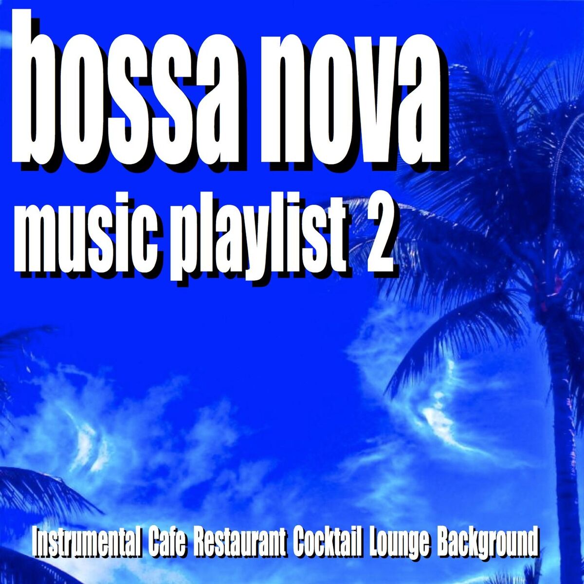 Album cover of Bossa Nova Music Playlist 2 (Instrumental Cafe Restaurant Cocktail Lounge Background)