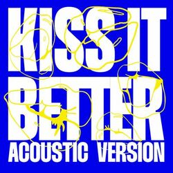 Cover of Kiss It Better (Acoustic Version)