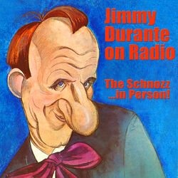 Cover of Jimmy Durante On Radio…the Schnozz In Person!