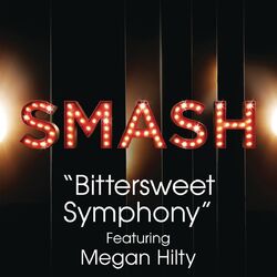 Cover of Bittersweet Symphony (SMASH Cast Version) (feat. Megan Hilty)