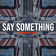 Say Something by Eskimo Joe album cover