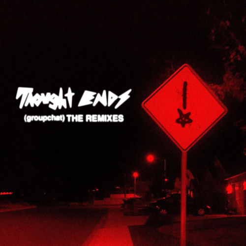 thought ends (groupchat) (austyn with a y Remix)