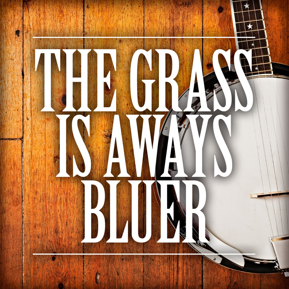 Picture of The Grass Is Always Bluer