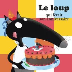 Cover of Le Loup qui fêtait son anniversaire (histoire)