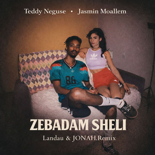 Zebadam Sheli (Landau & JONAH. Remix)