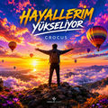 Hayallerim Y&uuml;kseliyor