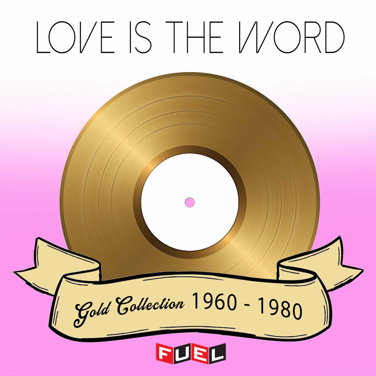 Album cover of Love is the Word Gold Collection 1960 - 1980