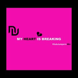 Cover of My Heart is Breaking (Klubjumpers Mix)