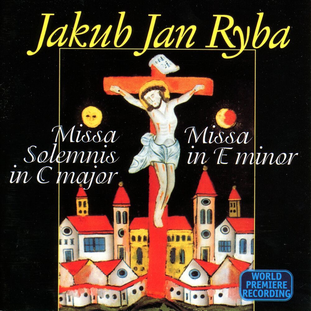 Picture of Jakub Jan Ryba: Missa Solemnis in C Major & Missa in E Minor (World Premiere Recording)