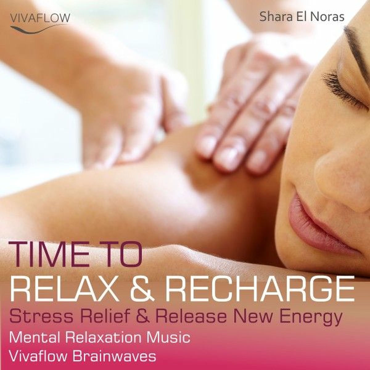 Album cover of Time to Relax & Recharge (Stress Relief & Release New Energy - Mental Relaxation Music)