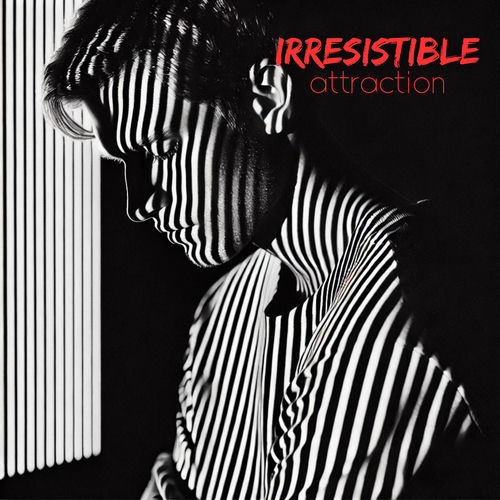 Irresistible Attraction