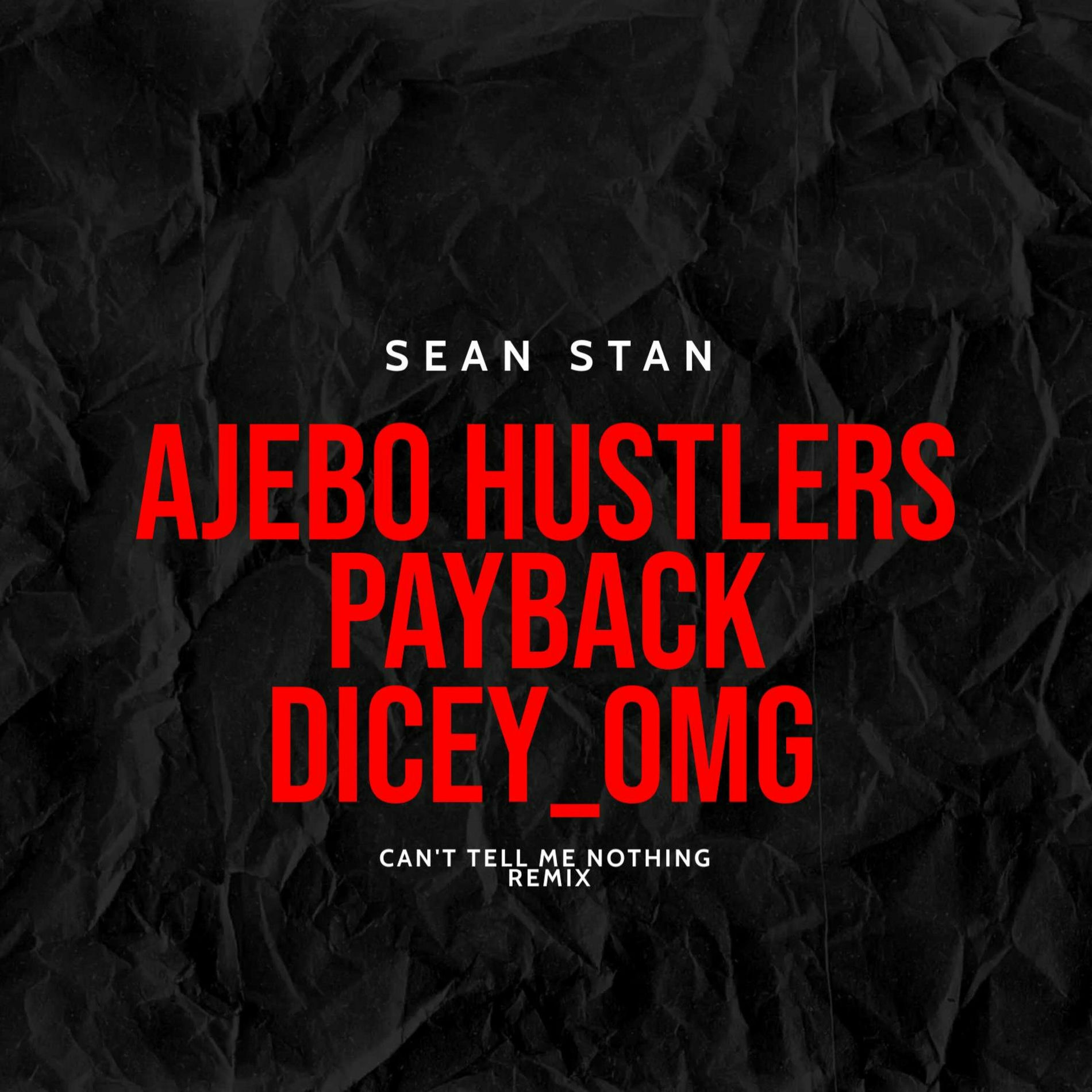 Album cover of Can't Tell Me Nothing (feat. Ajebo Hustlers, Paybac Iboro & Dicey_omg)