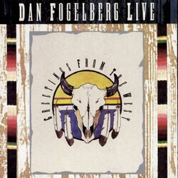 Cover of Dan Fogelberg Live: Greetings From The West