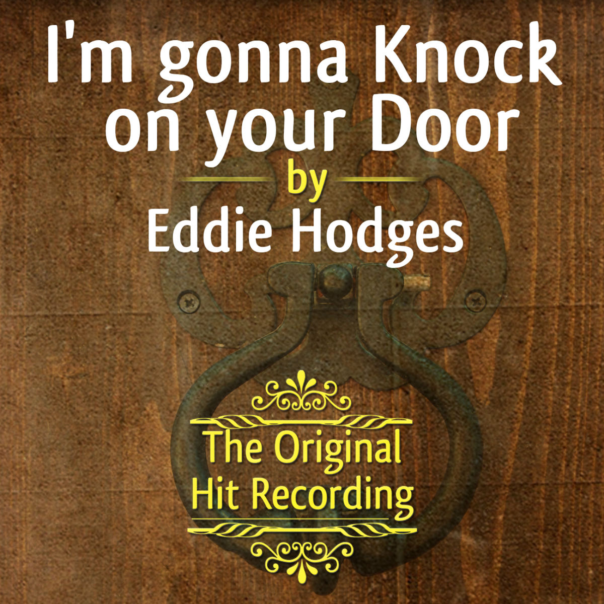 Album cover of The Original Hit Recording - I'm gonna Knock on your Door