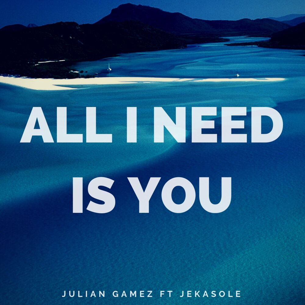 Picture of All I Need Is You (feat. JekaSole)